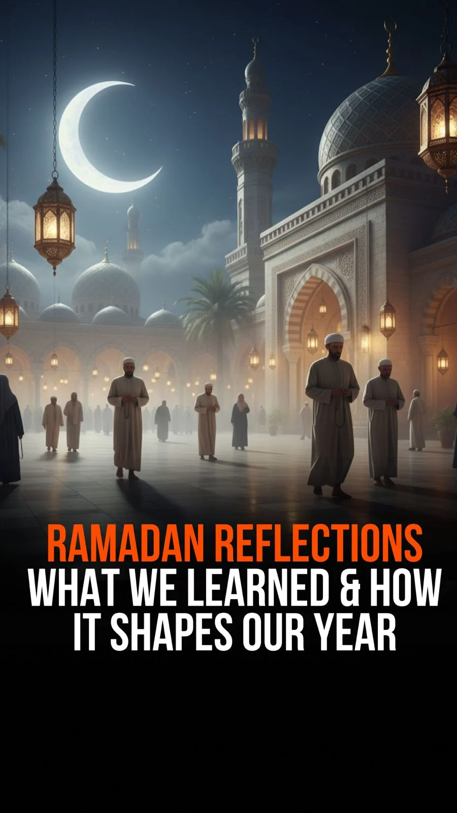 رمضان کی عکاسی: ہم نے کیا سیکھا اور یہ ہمارے ہاں کی تشکیل کیسے کرتا ہے ؟